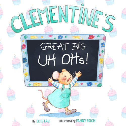 Clementine’s Great Big UH OHs: Preparing for the Unexpected