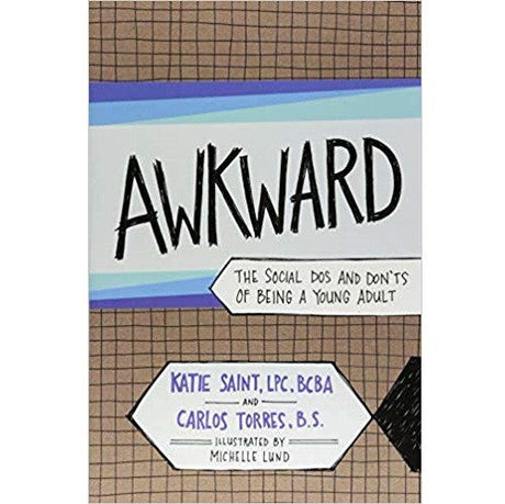 AWKWARD: The Social Dos and Don'ts of Being a Young Adult