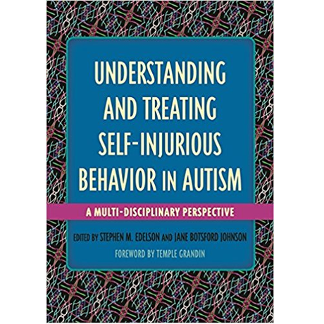 Understanding and Treating Self-Injurious Behavior in Autism